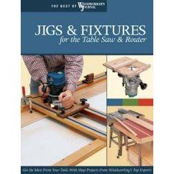 Jigs & Fixtures for the Table Saw and Router (Hæftet, 2007)