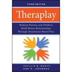 Theraplay: Helping Parents and Children Build Better Relationships Through Attachment-Based Play (Paperback, 2009)