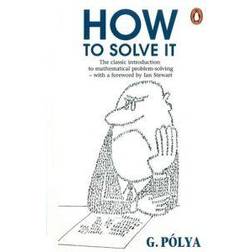 How to Solve it: A New Aspect of Mathematical Method (Penguin Science) (Paperback, 1990)