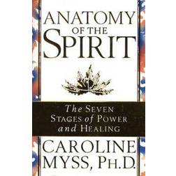 Anatomy of the Spirit: The Seven Stages of Power and Healing (Paperback, 1997)
