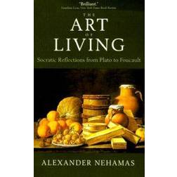 The Art of Living: Socratic Reflections from Plato to Foucault (Sather Classical Lectures) (Paperback, 2000)