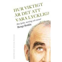 Hur viktigt är det att vara lycklig? (E-bok)