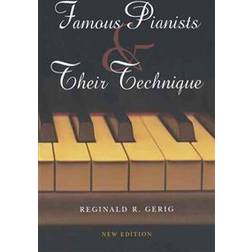 Famous Pianists and Their Technique (Häftad, 2007)