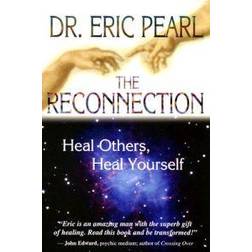 The Reconnection: Heal Others, Heal Yourself (Paperback, 2003)