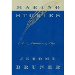 Making Stories: Law, Literature, Life (Paperback, 2003)