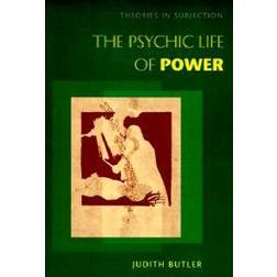 The Psychic Life of Power: Theories in Subjection (Paperback, 1997)