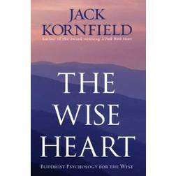 The Wise Heart: Buddhist Psychology for the West (Paperback, 2008)