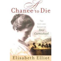 chance to die the life and legacy of amy carmichael (Paperback, 2005)