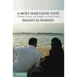 A Most Masculine State: Gender, Politics and Religion in Saudi Arabia (Cambridge Middle East Studies) (Paperback, 2013)