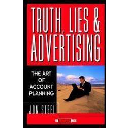 Truth, Lies, and Advertising: The Art of Account Planning (Inbunden, 1998)