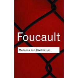 Madness and Civilization (Routledge Classics) (Paperback, 2001)