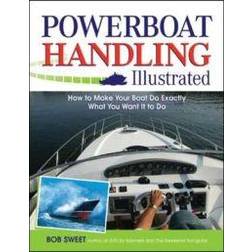 Powerboat Handling Illustrated: How to Make Your Boat Do Exactly What You Want It to Do (Paperback, 2007)