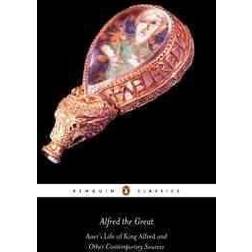 Alfred the Great: Asser's Life of King Alfred and Other Contemporary Sources (Classics) (Paperback, 1984)