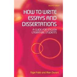 How to Write Essays, Coursework Projects and Dissertations in Literary Studies (Paperback, 2005)