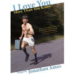 I Love You More Than You Know (Broché, 2005)