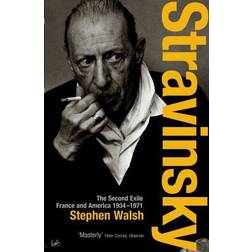Stravinsky (Volume 2): The Second Exile - France and America, 1934 - 1971 (Hæftet, 2007)
