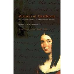 Mistress Of Charlecote: The Memoirs of Mary Elizabeth Lucy (Paperback, 2002)