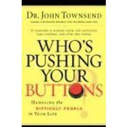 Who's Pushing Your Buttons?: Handling the Difficult People in Your Life
