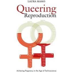 Queering Reproduction (Paperback, 2007)