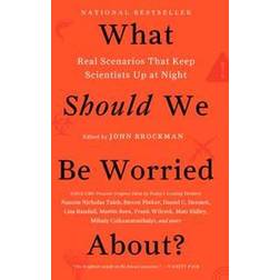 What Should We Be Worried About?: Real Scenarios That Keep Scientists Up at Night (Paperback, 2014)