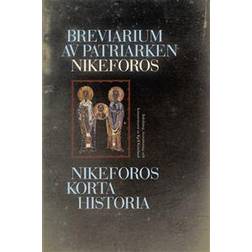 Breviarium av patriarken Nikeforos: Nikeforos korta historia (Häftad)