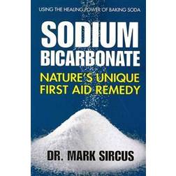 Sodium Bicarbonate: Nature's Unique First Aid Remedy (Paperback, 2014)