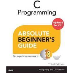 C Programming Absolute Beginner's Guide (Absolute Beginner's Guides (Que)) (Paperback, 2013)