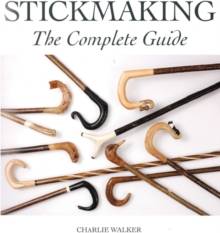 Stickmaking: The Complete Guide