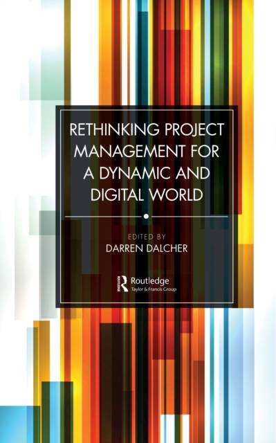 Rethinking Project Management for a Dynamic and Digital World