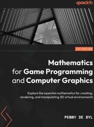 Mathematics for Game Programming and Computer Graphics (Häftad)