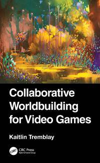 Video games "Collaborative Worldbuilding for Video Games Computer Science (Broché)