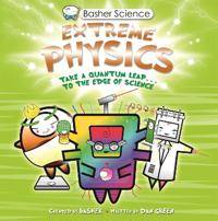 Basher Science: Extreme Physics (Häftad)