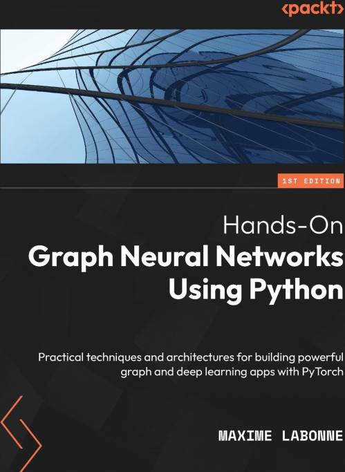 Hands-On Graph Neural Networks Using Python