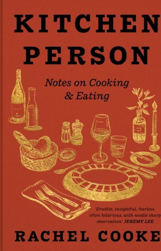 Kitchen Person: Notes on Cooking and Eating