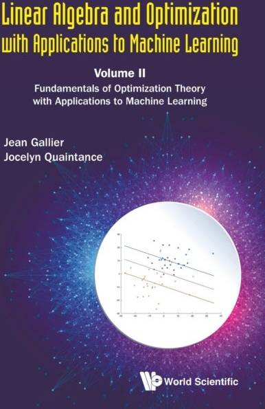 Linear Algebra And Optimization With Applications To Machine Learning Volume Ii: Fundamentals Of Optimization Theory With Applications To Machine Learning (inbunden, eng)