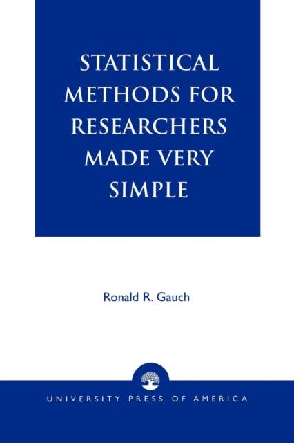 Statistical Methods for Researchers Made Very Simple (Paperback)