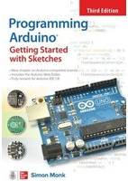 Programming Arduino: Getting Started with Sketches, Third Edition
