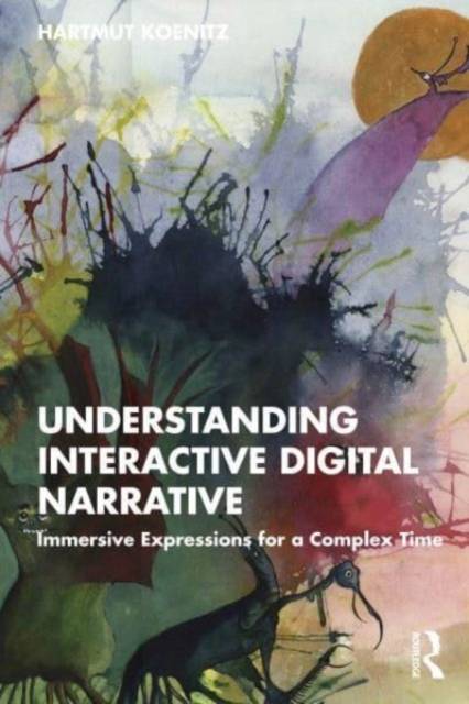 Understanding Interactive Digital Narrative (Häftad, 2020)