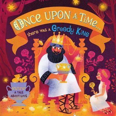 Once Upon A Time..there was a Greedy King