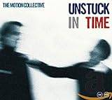 Motion Collective: Unstuck In Time (CD)