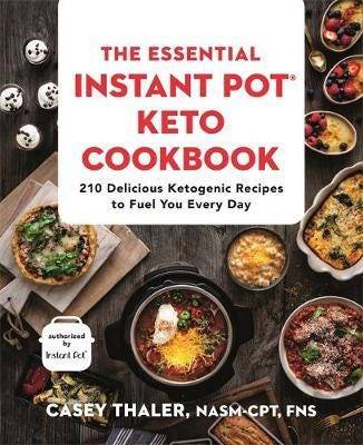 Instant pot The Essential Instant Pot Keto Cookbook
