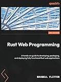 Rust Web Programming Second Edition: A hands-on guide to developing, packaging, and deploying fully functional Rust web applications (Häftad)