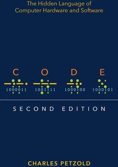 Code: The Hidden Language of Computer Hardware and Software 2nd edition (Paperback)