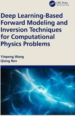 Deep Learning-Based Forward Modeling and Inversion Techniques for Computational Physics Problems (Inbunden, 2023)