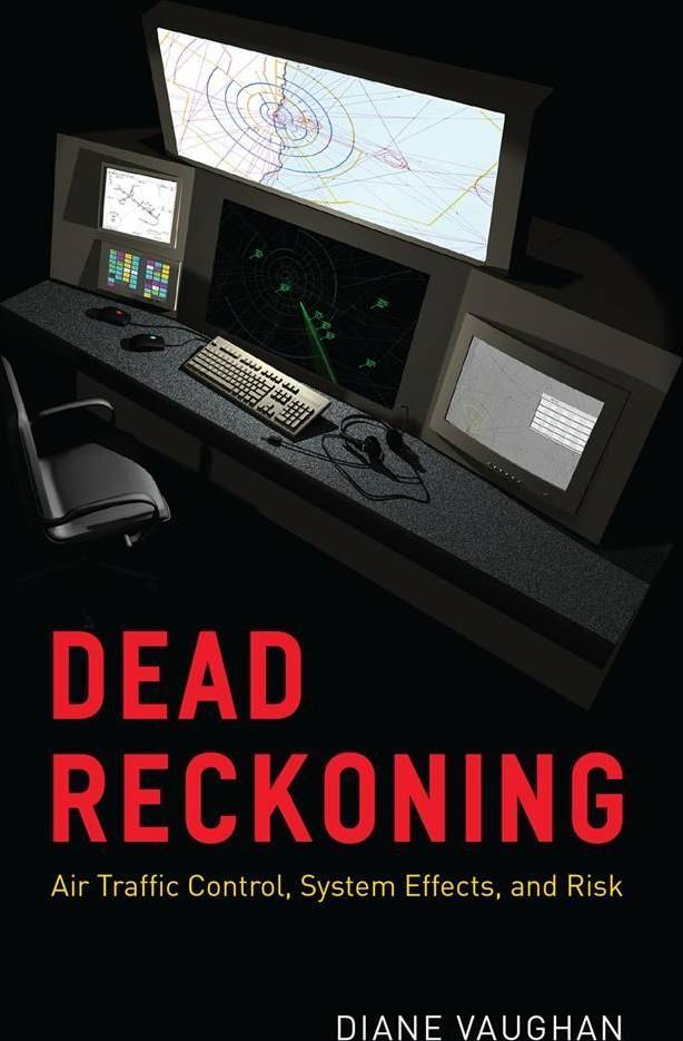 Dead reckoning Dead Reckoning: Air Traffic Control, System Effects, and Risk (Paperback)