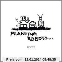 Planting Robots Roots (CD)