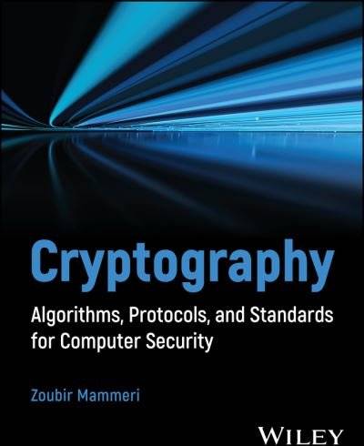 Cryptography: Algorithms, Protocols, and Standards for Computer Security