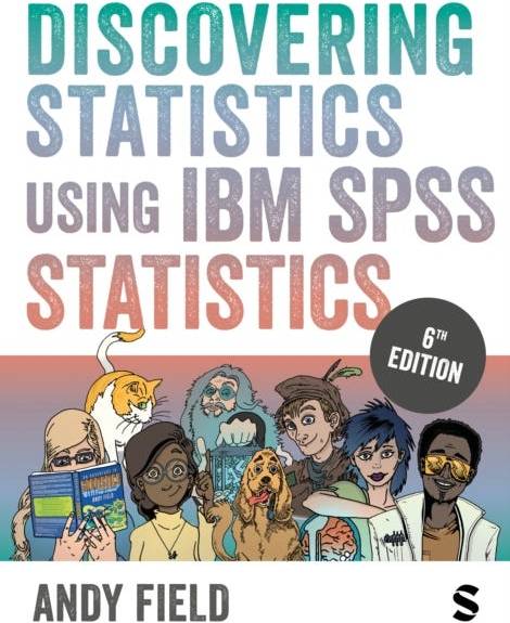 Discovering Statistics Using IBM SPSS Statistics Andy Field
