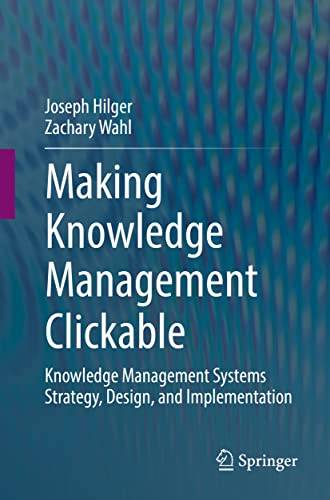 Making Knowledge Management Clickable: Knowledge Management Systems Strategy, Design, and Implementation (Häftad, 2022)