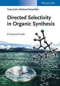 Directed Selectivity in Organic Synthesis: A Practical Guide